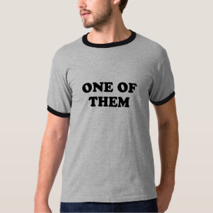 L'un d'entre eux T-shirt