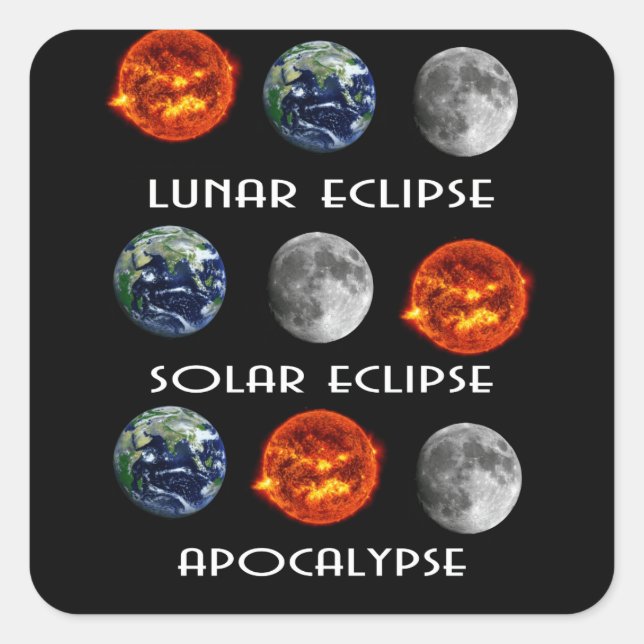 Lunar Eclipse Solar Eclipse Apokalypse Quadratischer Aufkleber (Vorderseite)