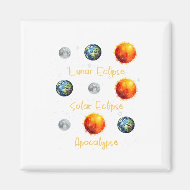 Lunar Eclipse Solar Eclipse und Apokalypse Funny s Magnet (Vorne)