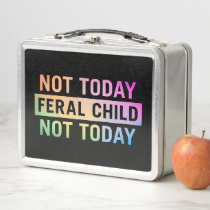 Lunch Box Pas aujourd'hui Feral Child Funny