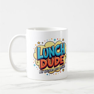 Lunch Dude Life Keine Krümel Hinterlassen Tasse