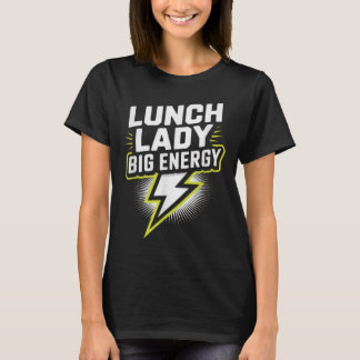 Lunch-Lady Große Energie Lustiger Zurück-zur-Schul T-Shirt