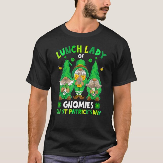 Lunch Lady Of Gnomies On St Patrick's Day With Luc T-Shirt (Vorderseite)