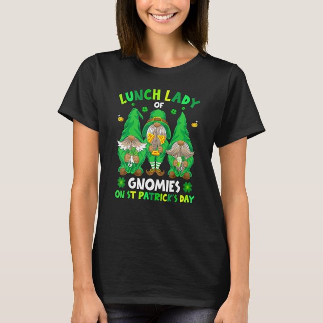 Lunch Lady Of Gnomies On St Patrick's Day With Luc T-Shirt (Vorderseite)