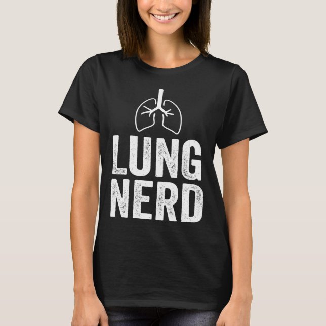 Lung Nerd Respiratory Therapist RT  Pulmonologist T-Shirt (Vorderseite)