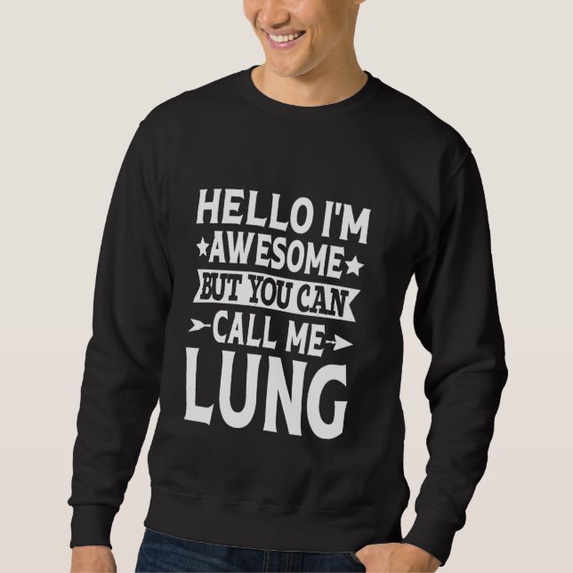 Lung Surname Call Me Lung Familienteam Nachname Lu Sweatshirt (Vorderseite)