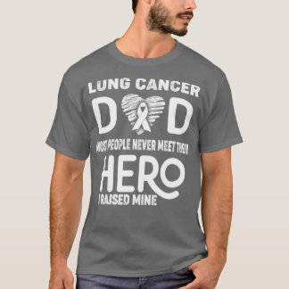 Lungenkrebs-Vater Die meisten Menschen treffen nie T-Shirt