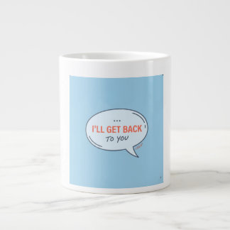 LUSA - Ich melde mich wieder - Sprechblase Aus Jumbo-Tasse