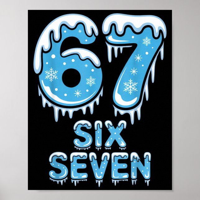 Lustig 67 Sechs Sieben Meme Eisiger Schnee Winter  Poster (Vorne)