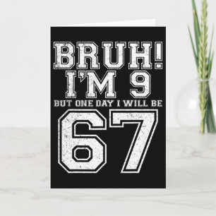 Lustig 67 Sechs Sieben Teen Bruh Neun 9 Geburtstag Karte