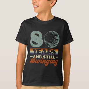 Lustig 80 Jahre Und Immer Noch Swing Golf 80. Gebu T-Shirt