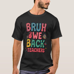 Lustig Alter Wir Sind Zurück Für Lehrer Kleinkinde T-Shirt