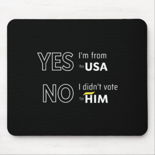 Lustig Anti Trump Ich habe nicht für ihn gestimmt Mousepad