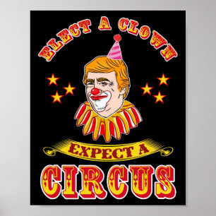 Lustig Anti-Trump Wähle einen Clown, erwarte einen Poster