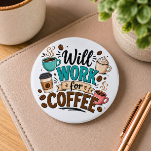 Lustig: Arbeite für Kaffee Button
