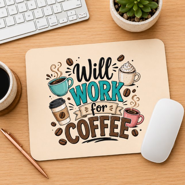 Lustig: Arbeite für Kaffee  Mousepad (Von Creator hochgeladen)