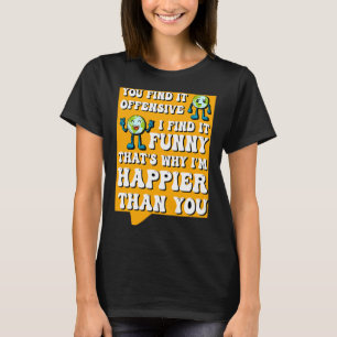 Lustig Beleidigend Sarkastisch Humor Zitat Geistre T-Shirt