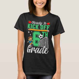 Lustig Bereit für den Kick Off 6. Klasse Fußball R T-Shirt