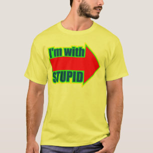 Lustig bin ich mit dummen T - Shirt-Geschenken T-Shirt