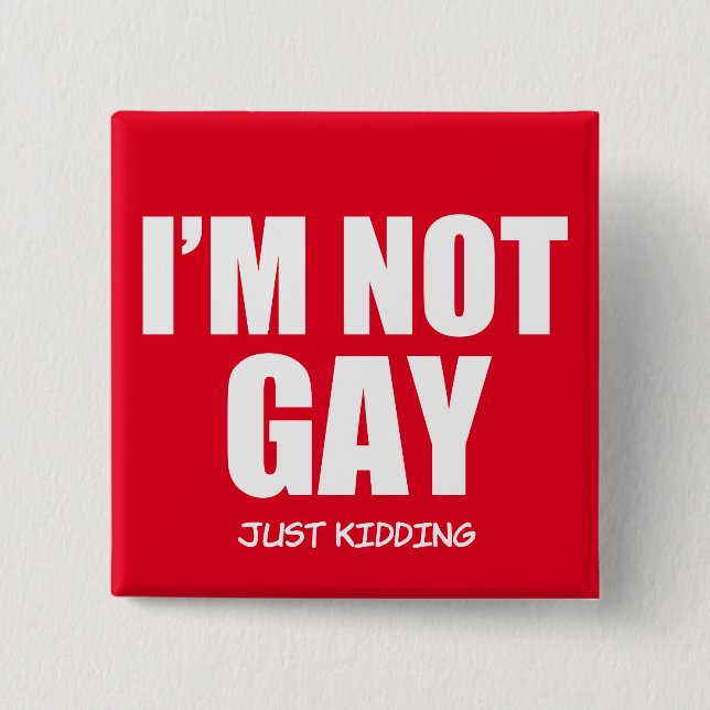 Lustig bin ich nicht homosexueller Knopf Button (Vorderseite)