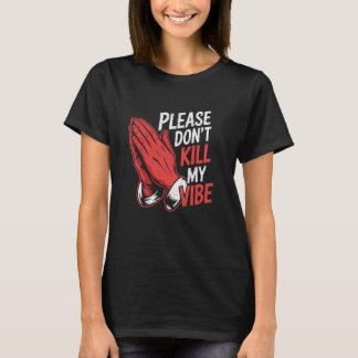 Lustig Bitte Tötet Meine Stimmung Nicht Retro-Gebe T-Shirt