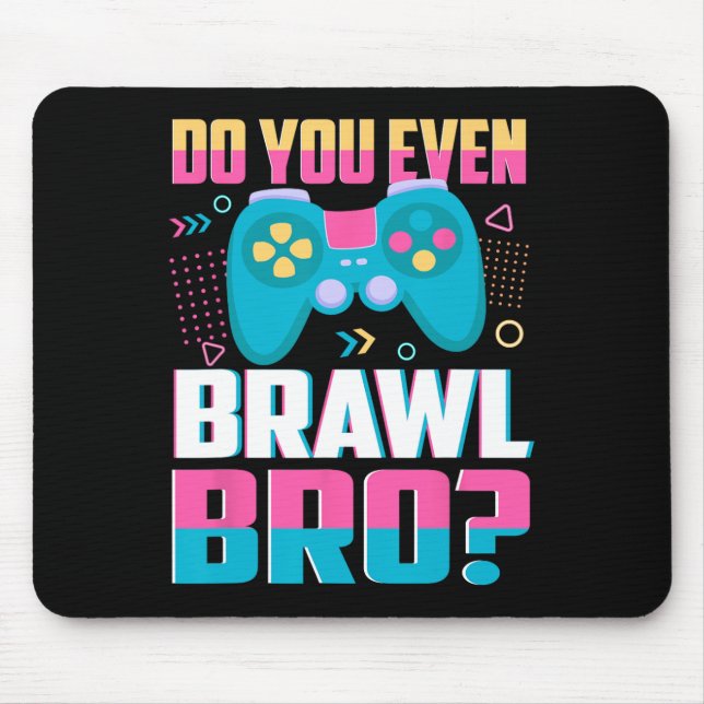 Lustig, Brawlst du überhaupt, Bro Legendärer Brawl Mousepad (Vorne)