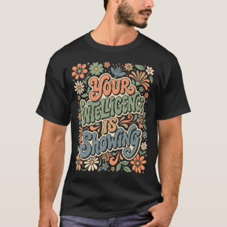 Lustig, dass deine Intelligenz sarkastisch ist T-Shirt