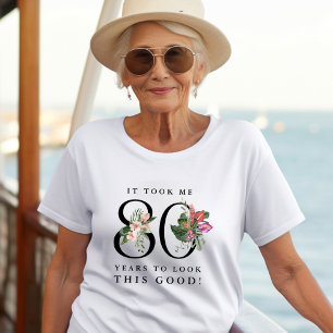 Lustig, dass es mich 80 Jahre gekostet hat, so gut T-Shirt