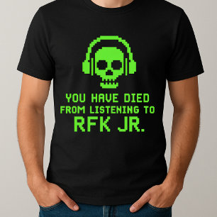 lustig, dass Sie vom Hören auf RFK Jr. gestorben s T-Shirt