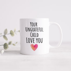 Lustig Dein Undankbares Kind Liebt Dich Kaffeetasse
