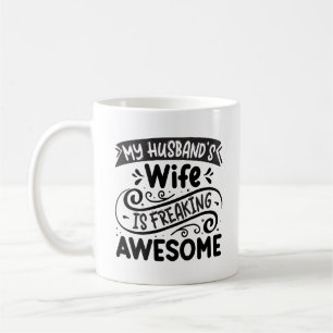 Lustig Die Frau meines Mannes ist unglaublich toll Kaffeetasse