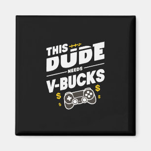 Lustig Dieser Typ braucht V-bucks Arbeitet für Buc Magnet