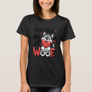 Lustig Du Hattest Mich bei Woof Süßer Sibirischer T-Shirt