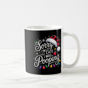 Lustig Entschuldigung ich bin spät dran Ich war an Kaffeetasse