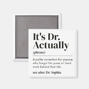 Lustig Es ist eigentlich Dr. Definition PhD Abschl Magnet