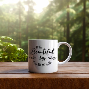 Lustig Es ist ein schöner Tag, um mich allein zu l Kaffeetasse