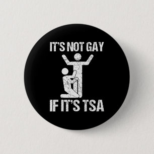 Lustig Es Ist Nicht Homosexuell Wenn Es Tsa Sicher Button