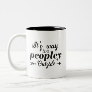Lustig Es Ist Viel Zu Voll Draußen Typography Zweifarbige Tasse