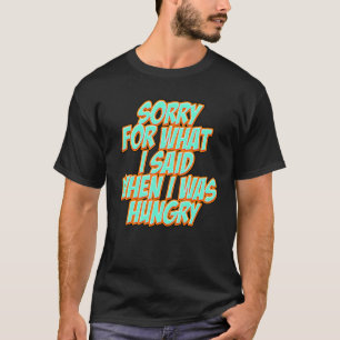 Lustig Es tut mir leid für das, was ich gesagt hab T-Shirt