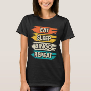 Lustig essen schlafen Bingo Wiederholen Wortkunst T-Shirt