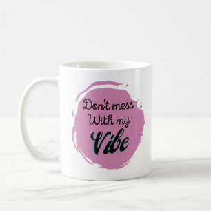 Lustig Fass Mich Nicht Mit Meiner Stimmung An Kaffeetasse