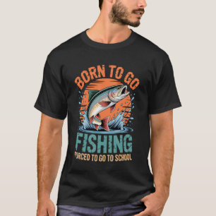 Lustig Geboren Um Zum Angeln Gezwungen Schule Bass T-Shirt