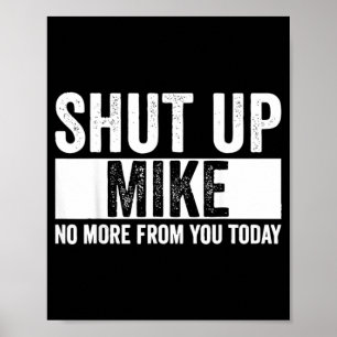 Lustig Halt Die Klappe Mike Nicht Mehr Von Dir Heu Poster