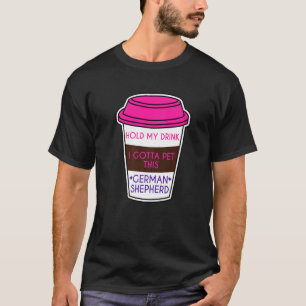 Lustig Halt Mein Getränk Ich Muss Diesen Deutschen T-Shirt