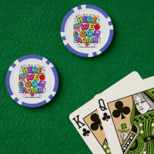 Lustig, hier gehen wir wieder los, ich meine zurüc pokerchips
