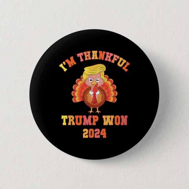Lustig ich bin dankbar Trump 2024 Wir haben gewonn Button (Vorderseite)