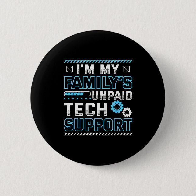 Lustig, ich bin der unbezahlte Technik-Support mei Button (Vorderseite)