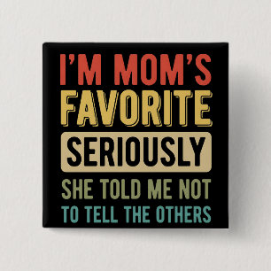 lustig Ich bin Moms Lieblingssohn Lieblingstochter Button