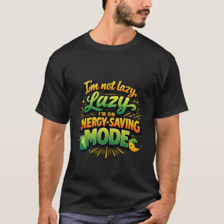Lustig „Ich bin nicht faul, ich bin im Energiespar T-Shirt
