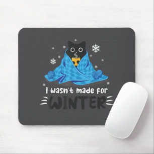 Lustig, ich bin nicht für den Winter gemacht Süße Mousepad
